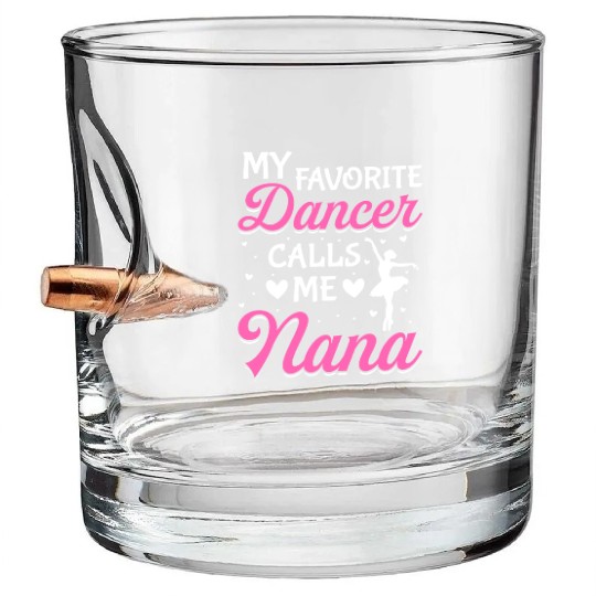 Ballet Dance Dancer Nana My Favorite Dancer Calls Bullet Whiskey Glasses
