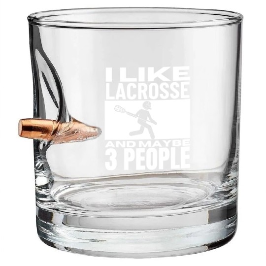I Like Lacrosse And Maybe 3 People Funny Lacrosse Bullet Whiskey Glasses