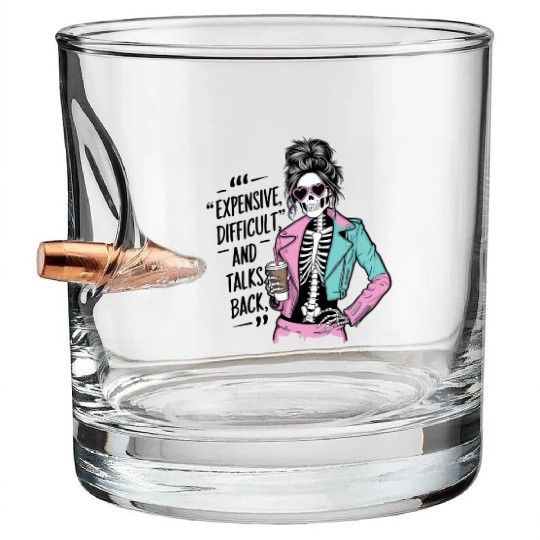expensive difficult and talks back Bullet Whiskey Glasses