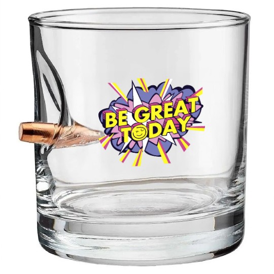 Be Great Today Bullet Whiskey Glasses