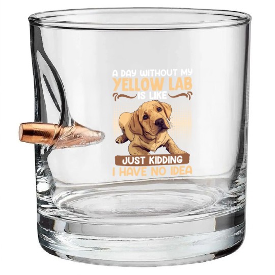 Labrador A DAY WITHOUT MY YELLOW LAB Funny Bullet Whiskey Glasses
