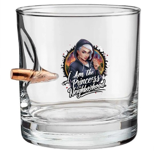 I am the princess of the neighbourhood Bullet Whiskey Glasses
