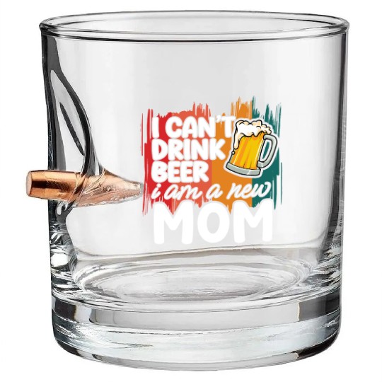Mom summer Bullet Whiskey Glasses gift | new mom can't drink beer