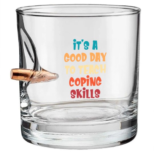 It's A Good Day To Teach Coping Skills Behavior Bullet Whiskey Glasses