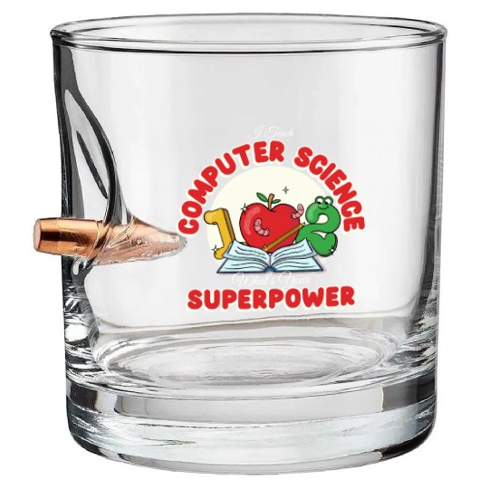 I Teach Computer Science What's Your Superpower Bullet Whiskey Glasses