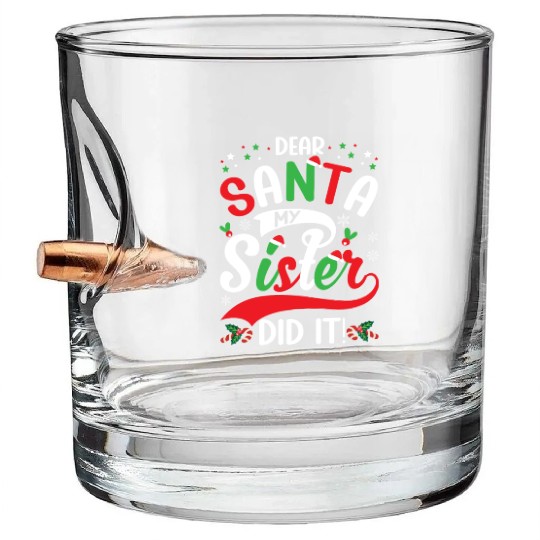 Dear Santa My Sister Did it Funny Christmas Merry Bullet Whiskey Glasses