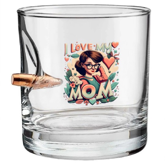 I Love My Mom Bullet Whiskey Glasses
