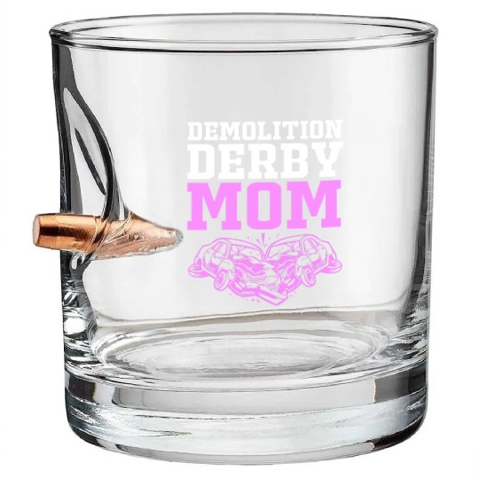 Demolition Derby Race Car Demo Derby Mom Bullet Whiskey Glasses