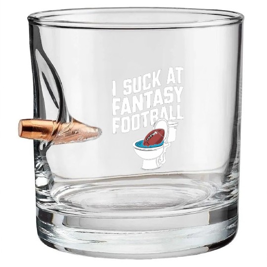FUNNY I SUCK AT FANTASY FOOTBALL TOILET LAST PLACE Bullet Whiskey Glasses