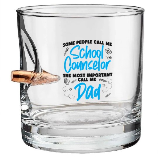 School Counselor Dad Some People Bullet Whiskey Glasses