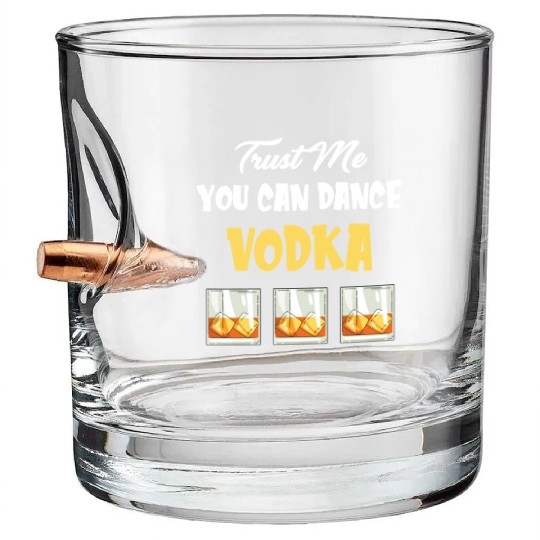 Trust Me You Can Dance -Vodka Liquor Sommelier Bullet Whiskey Glasses