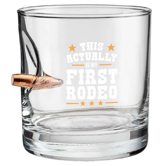 This Actually Is My First Rodeo Bullet Whiskey Glasses