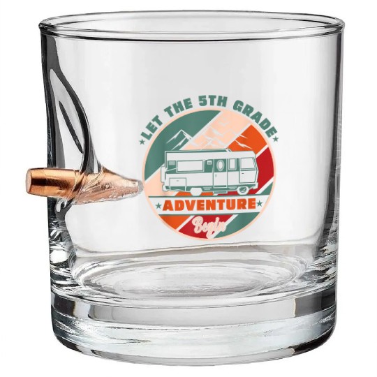 Let the 5th Grade Adventure Begin Fifth Grade Teac Bullet Whiskey Glasses