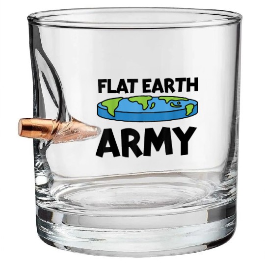 Flat Earth Army Flat Earther Flat Earth Bullet Whiskey Glasses