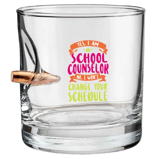 School Counselor Yes I Am A School Bullet Whiskey Glasses