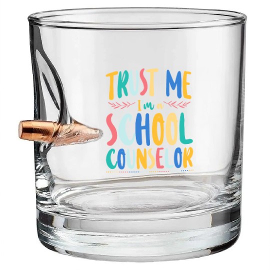 School Counselor Trust Me I'm A Bullet Whiskey Glasses