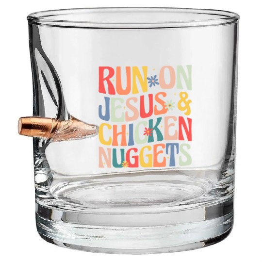 Run on Jesus and Chicken Nuggets Bullet Whiskey Glasses