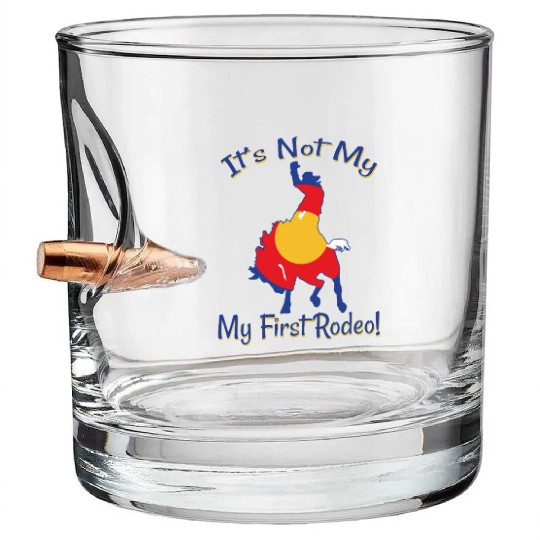 It's Not My First Rodeo Horse Bullet Whiskey Glasses