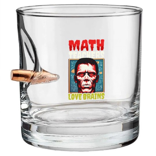 Halloween Math Teacher Math Teachers Love Brains Bullet Whiskey Glasses
