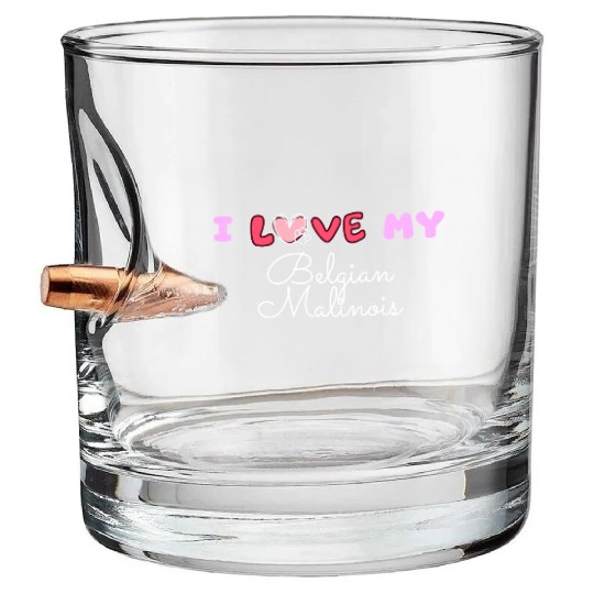 I Love My Belgian Malinois Bullet Whiskey Glasses