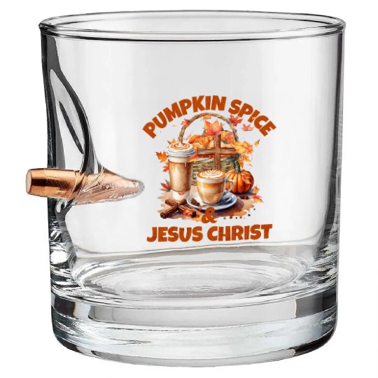 Pumpkin Spice And Jesus Christ Bullet Whiskey Glasses