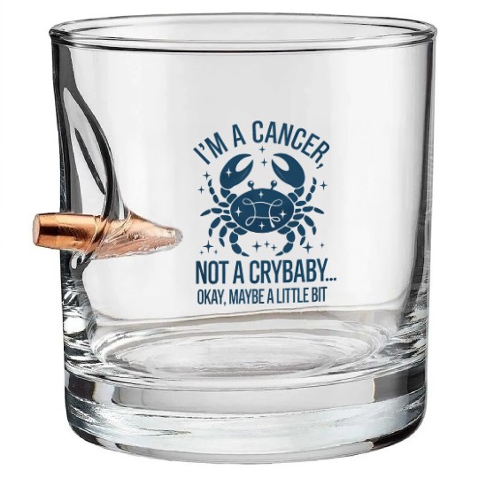 Cancer: Not a Crybaby (Okay, Maybe a Little Bit) Bullet Whiskey Glasses