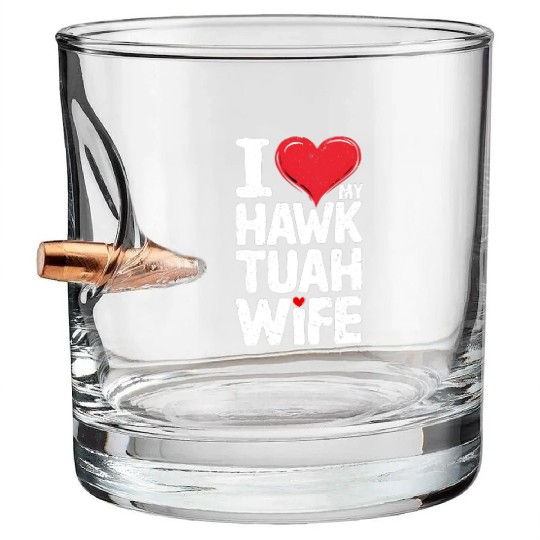 I Love My Hawk Tuah Wife Funny Hawk Tua Wife Bullet Whiskey Glasses