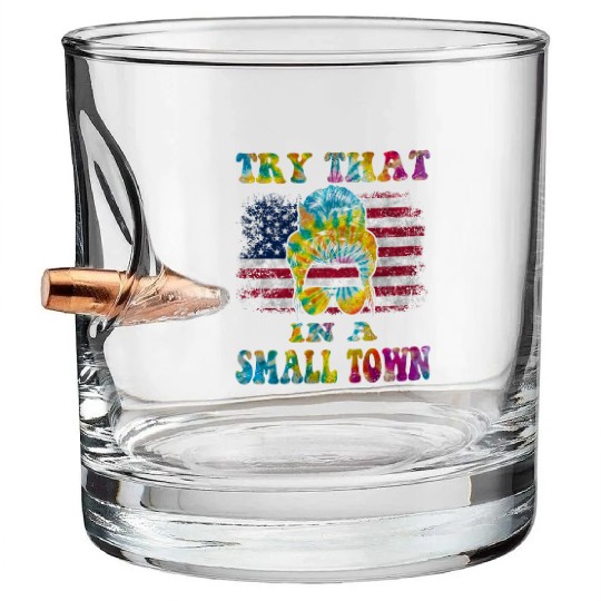 Try That In a Small Town US Flag Girl Bullet Whiskey Glasses