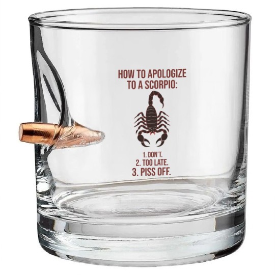 How to Apologize to a Scorpio Funny Guide Bullet Whiskey Glasses
