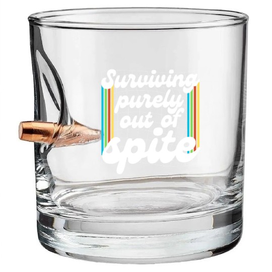 Surviving Purely Out Of Spite Bullet Whiskey Glasses