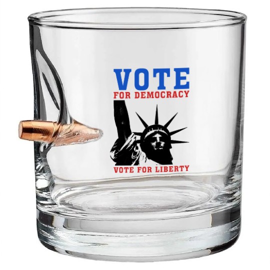 Vote for Democracy, Vote For Liberty - Election Bullet Whiskey Glasses