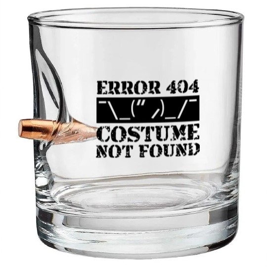 Error 404 Costume Not Found Funny Halloween Gifts Bullet Whiskey Glasses