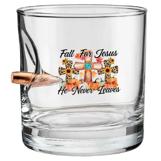 Fall For Jesus He Never Leaves Bullet Whiskey Glasses