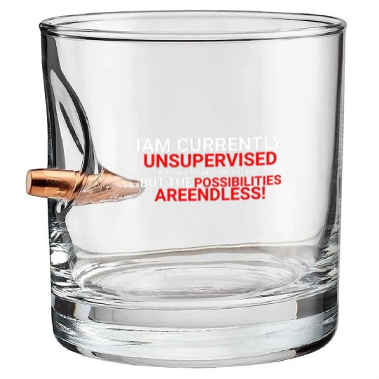 I'm Currently Unsupervised Novelty Graphic Sarcast Bullet Whiskey Glasses