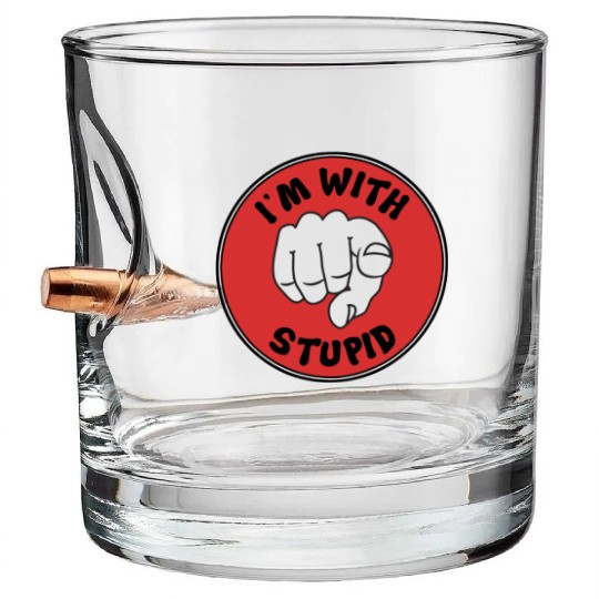 I'm With Stupid Bullet Whiskey Glasses