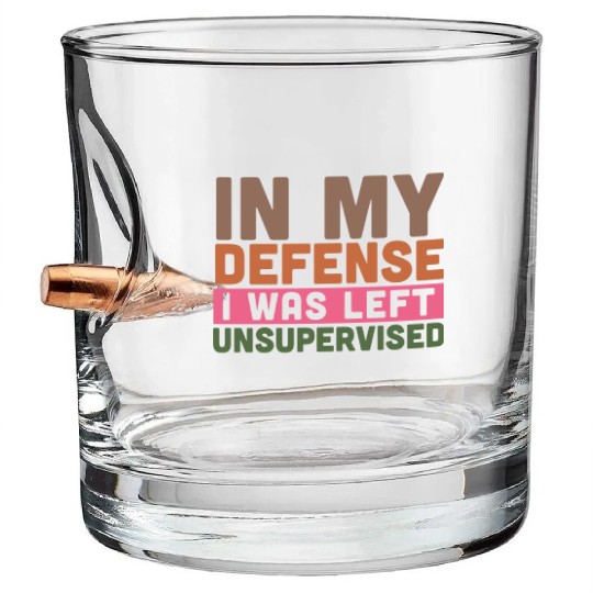 In my defense i was left unsupervised Bullet Whiskey Glasses