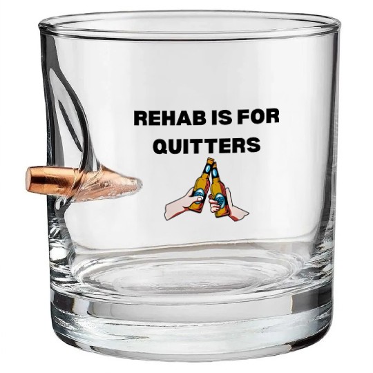 Rehab Is For Quitters Bullet Whiskey Glasses Funny Bullet Whiskey Glasses Gym Bullet Whiskey Glasses