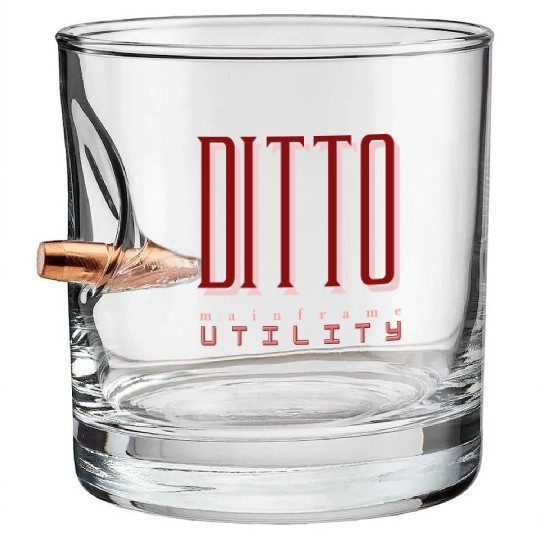 Mainframe Utility (DITTO) Data Interfile Transfer, Bullet Whiskey Glasses