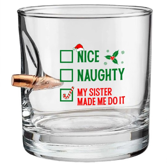 Funny Christmas Checklist "My Sister Made Me Do It Bullet Whiskey Glasses