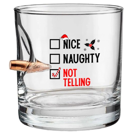 Nice, Naughty, Not Telling Bullet Whiskey Glasses