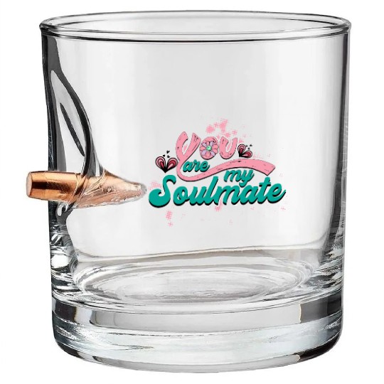 You Are My Soulmate Bullet Whiskey Glasses