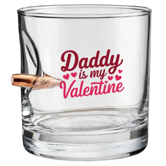 Daddy Is My Valentine Sublimation Bullet Whiskey Glasses