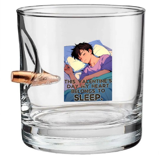 This Valentines Day My Heart Belongs To Sleep Bullet Whiskey Glasses