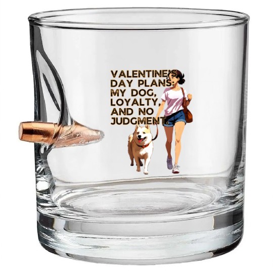 Valentines Day Plans My Dog Loyalty No Judgement Bullet Whiskey Glasses