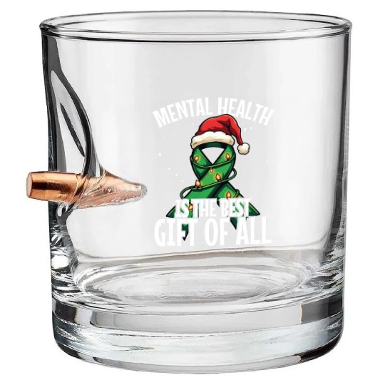 Mental Health is the best gift of all Christmas Bullet Whiskey Glasses