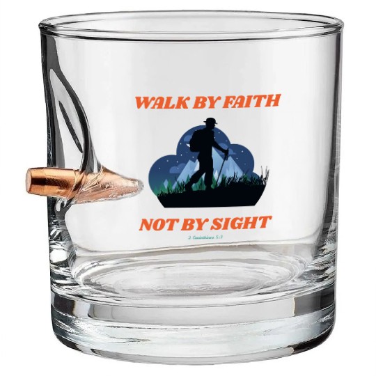 Walk By Faith Not By Sight Verse Bullet Whiskey Glasses