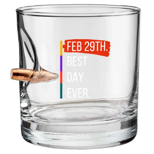 Feb 29th Best Day Ever – Leap Year Celebration Bullet Whiskey Glasses