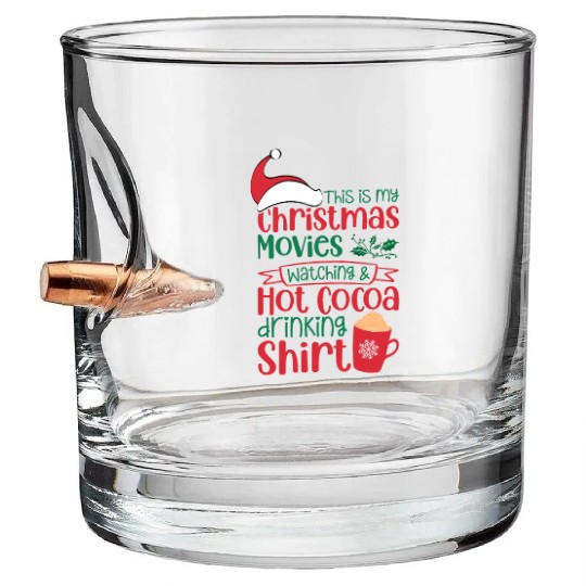 Christmas Movies Watching and Hot Cocoa Drinking Bullet Whiskey Glasses