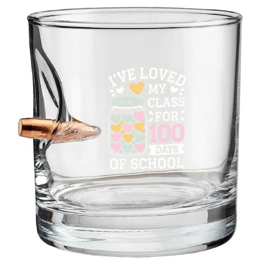 I've Loved My Class for 100 Days Of School Teacher Bullet Whiskey Glasses