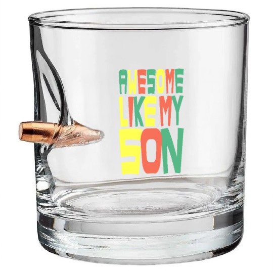 Awesome Like My Son Bullet Whiskey Glasses